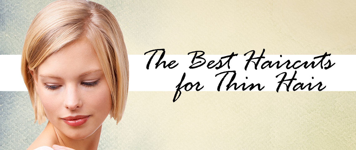 6 Best Hairstyles for Thin Hair - MAYRAKI