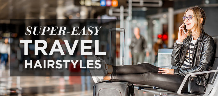 Easy Travel Hairstyles to Get Airplane-Ready - Toppik Blog Easy Travel Hairstyles to Get Airplane-Ready - Toppik Blog